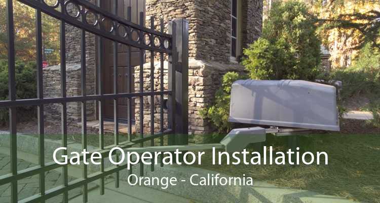 Gate Operator Installation Orange - California